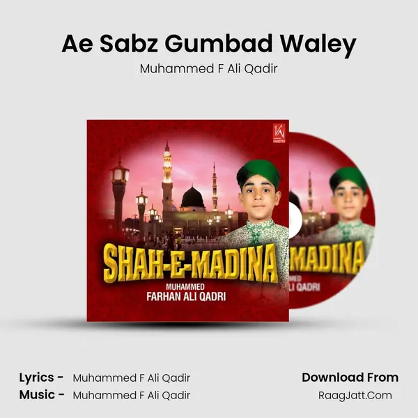 Ae Sabz Gumbad Waley Song mp3 | Muhammed F Ali Qadir