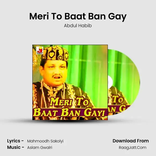 Meri To Baat Ban Gayi - Abdul Habib