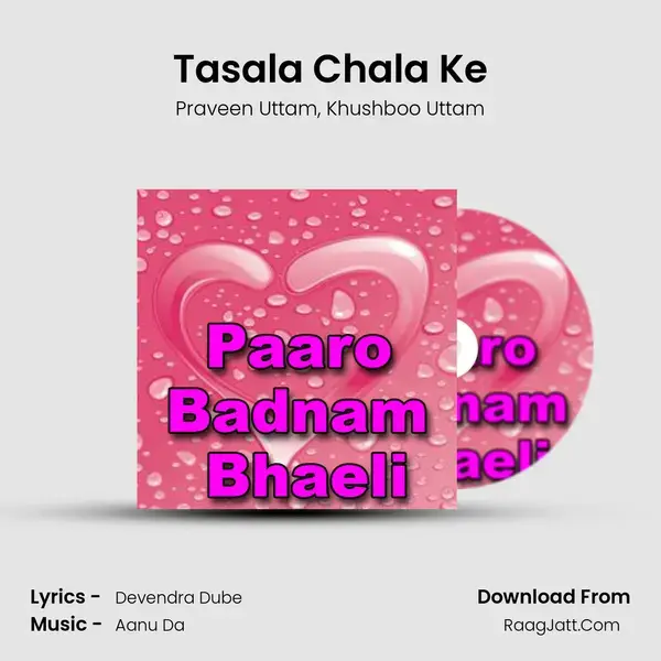 Tasala Chala Ke Song mp3 | Praveen Uttam