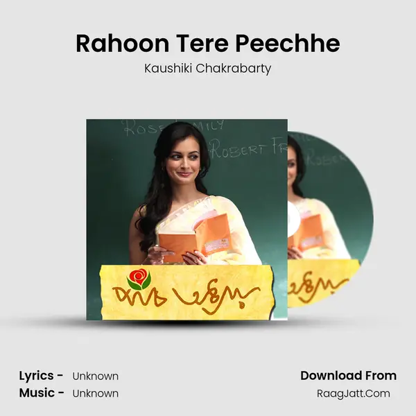 Rahoon Tere Peechhe Song mp3 | Kaushiki Chakrabarty