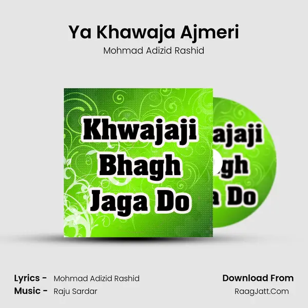 Ya Khawaja Ajmeri Song mp3 | Mohmad Adizid Rashid