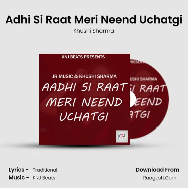 Adhi Si Raat Meri Neend Uchatgi Song mp3 | Khushi Sharma