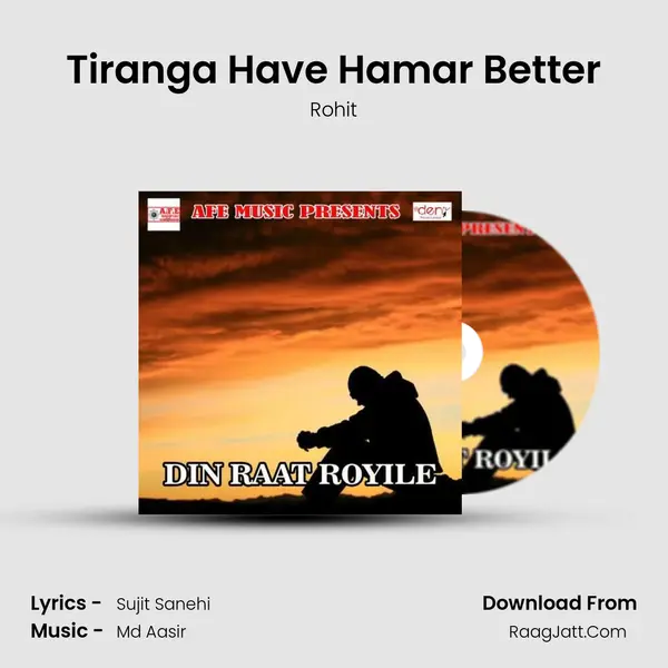 Tiranga Have Hamar Better Song mp3 | Rohit