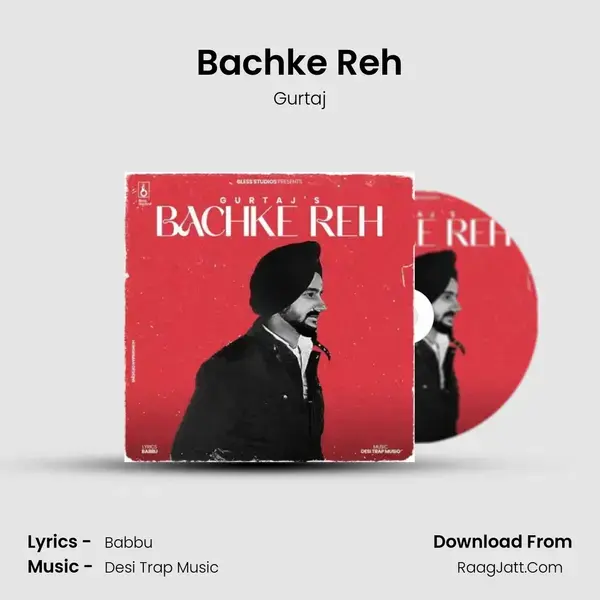 Bachke Reh - Gurtaj