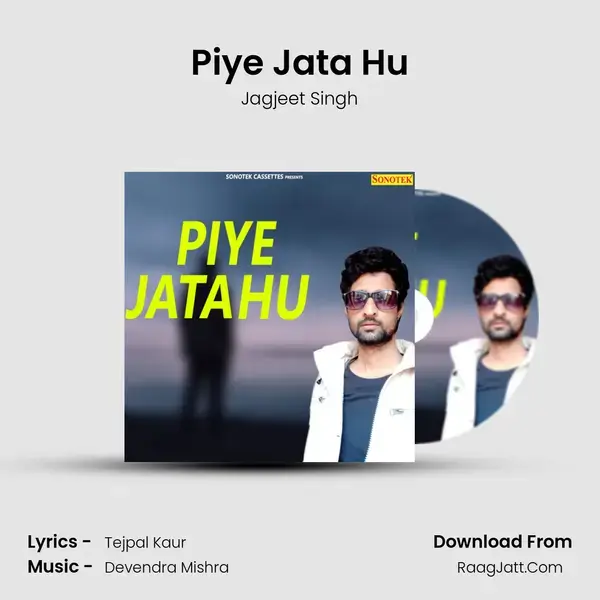 Piye Jata Hu mp3 song