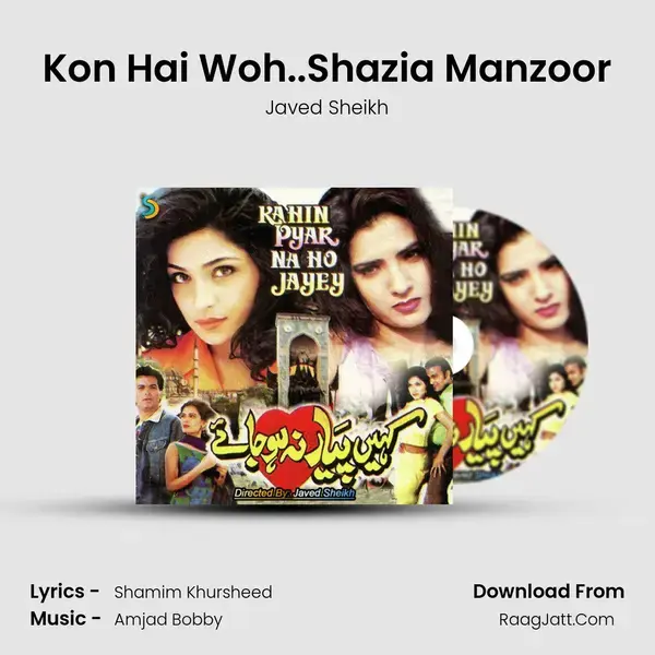 Kon Hai Woh..Shazia Manzoor mp3 song