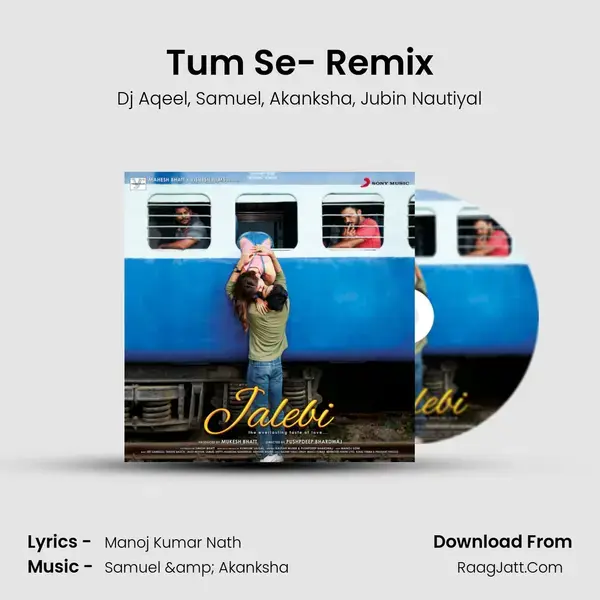 Tum Se- Remix mp3 song