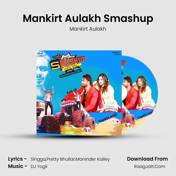 Mankirt Aulakh Smashup mp3 song