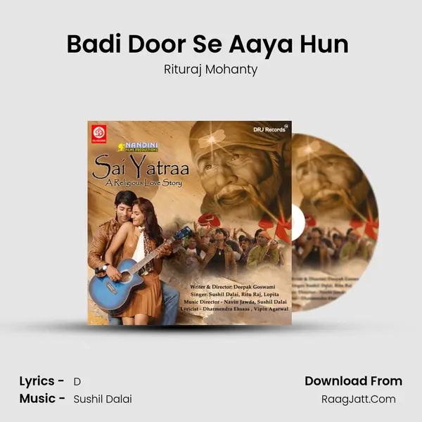 Badi Door Se Aaya Hun (Bhajan) Song mp3 | Rituraj Mohanty