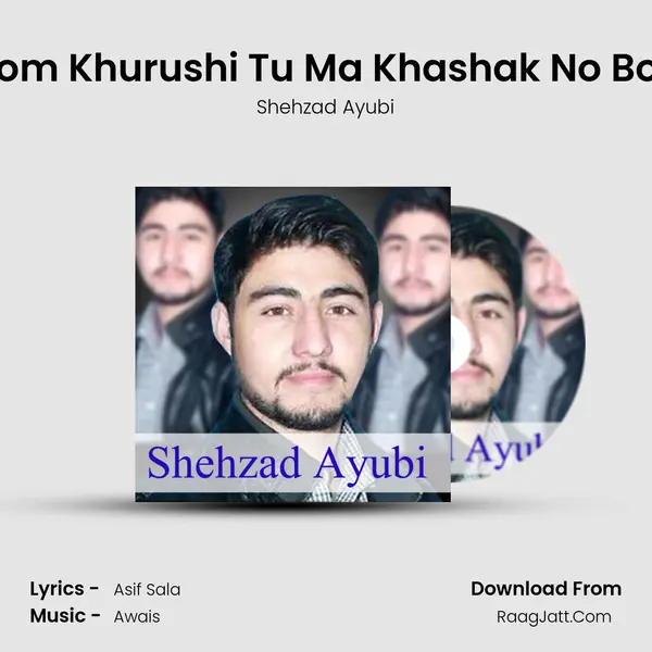 Bom Khurushi Tu Ma Khashak No Bos mp3 song