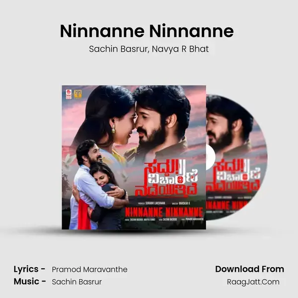 Ninnanne Ninnanne (From Saddu! Vicharane Nadeyuttide) mp3 song