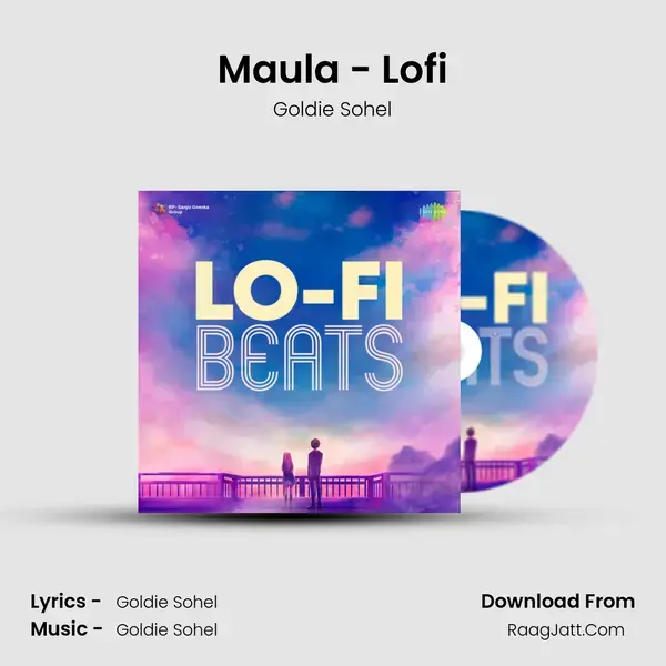 Maula - Lofi Song mp3 | Goldie Sohel