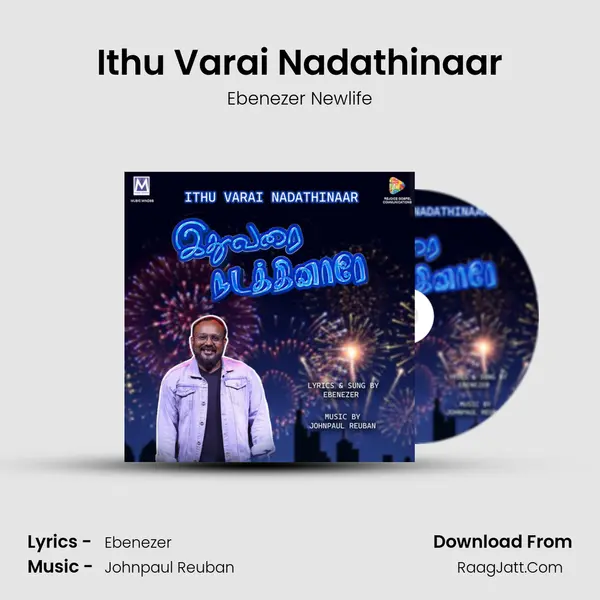 Ithu Varai Nadathinaar - Ebenezer Newlife