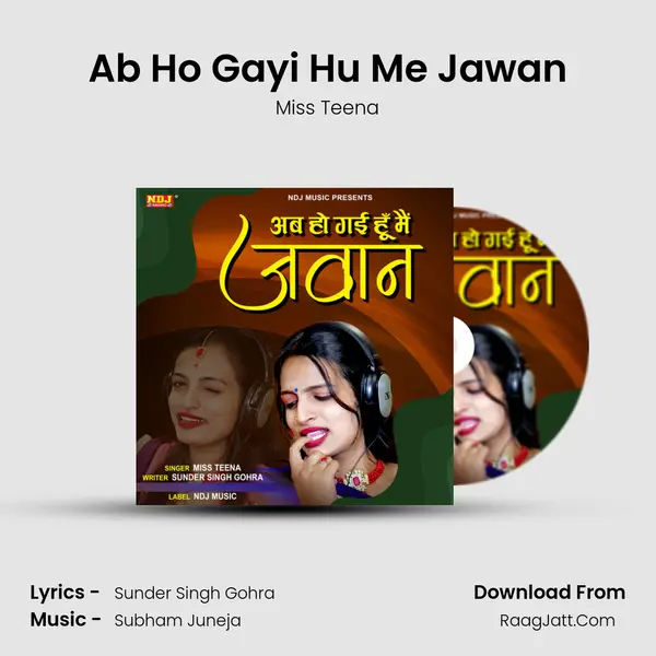 Ab Ho Gayi Hu Me Jawan - Miss Teena