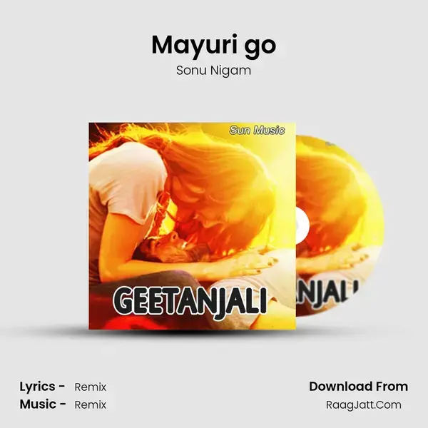 Mayuri go Song mp3 | Sonu Nigam