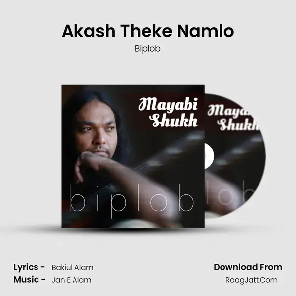 Akash Theke Namlo Song mp3 | Biplob