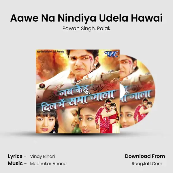 Aawe Na Nindiya Udela Hawai Song mp3 | Pawan Singh