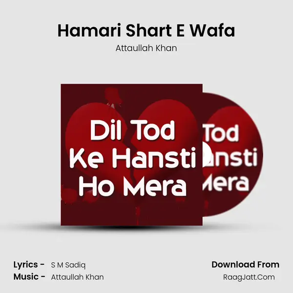 Hamari Shart E Wafa Song mp3 | Attaullah Khan