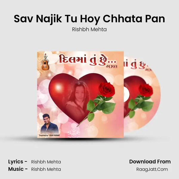 Sav Najik Tu Hoy Chhata Pan Song mp3 | Rishbh Mehta