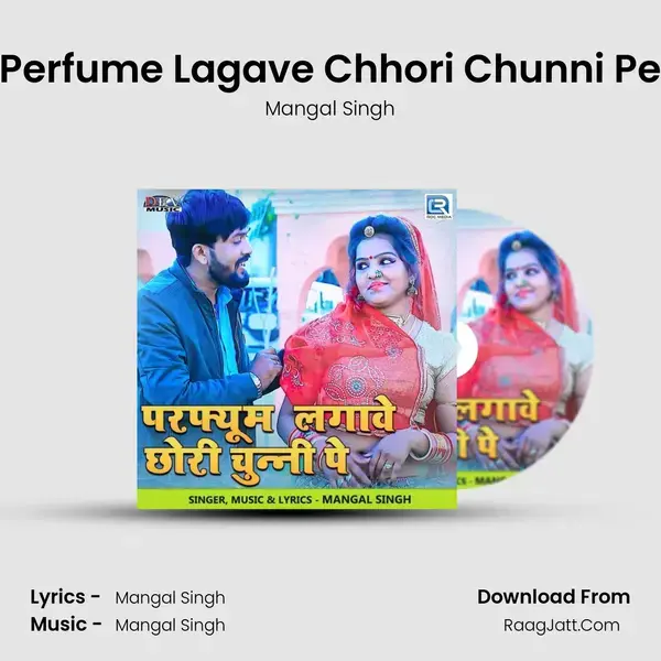 Perfume Lagave Chhori Chunni Pe mp3 song