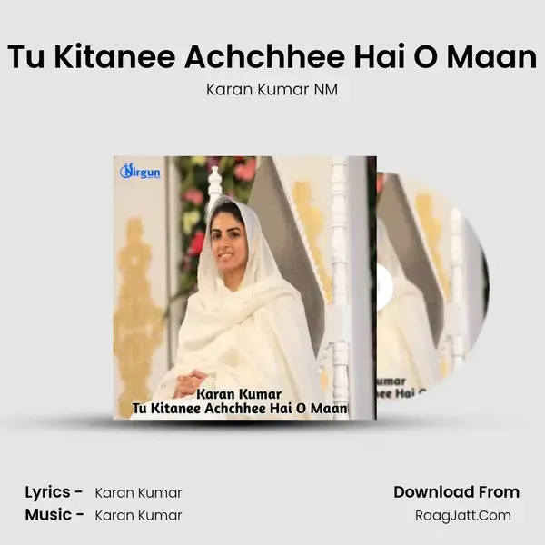 Tu Kitanee Achchhee Hai O Maan mp3 song