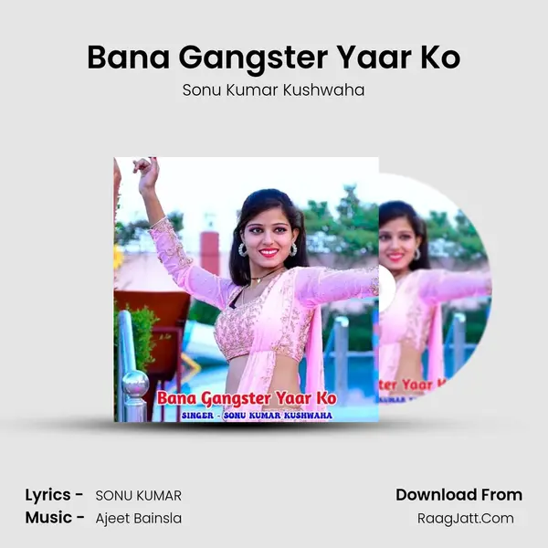 Bana Gangster Yaar Ko mp3 song