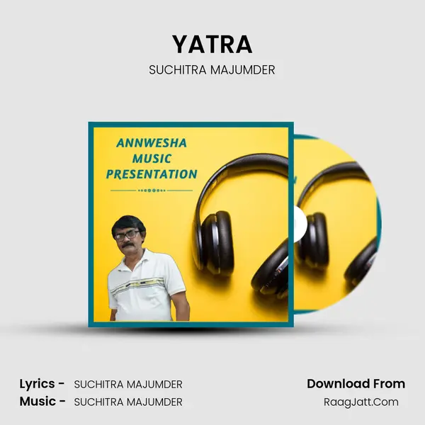 YATRA Song mp3 | SUCHITRA MAJUMDER