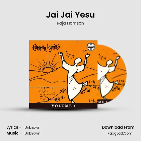 Jai Jai Yesu Song mp3 | Raja Harrison