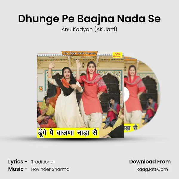 Dhunge Pe Baajna Nada Se - Anu Kadyan (AK Jatti)