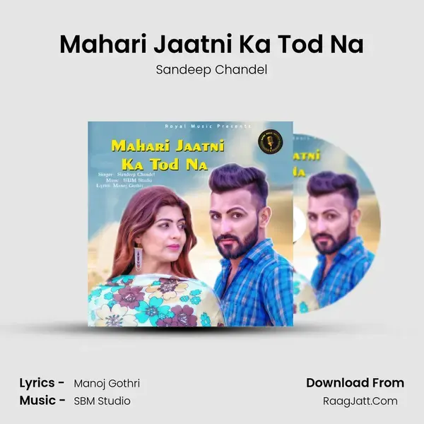 Mahari Jaatni Ka Tod Na Song mp3 | Sandeep Chandel