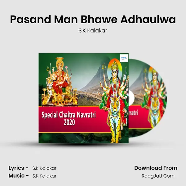 Pasand Man Bhawe Adhaulwa mp3 song