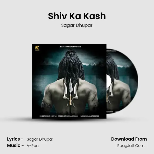 Shiv Ka Kash Song mp3 | Sagar Dhupar