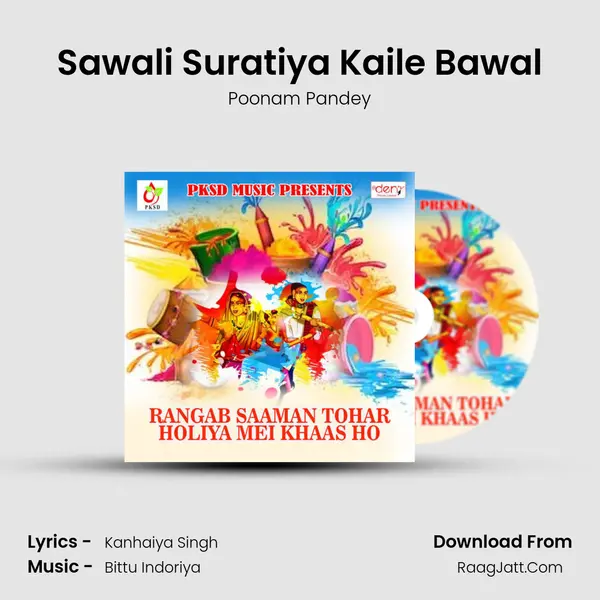 Sawali Suratiya Kaile Bawal Song mp3 | Poonam Pandey