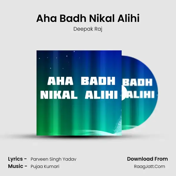 Aha Badh Nikal Alihi mp3 song