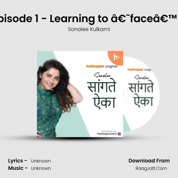 Episode 1 - Learning to â€˜faceâ€™ it mp3 song