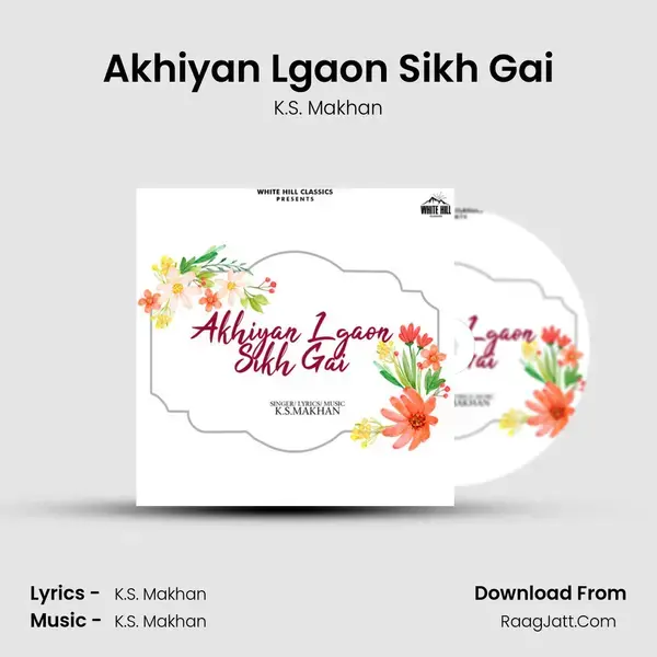 Akhiyan Lgaon Sikh Gai mp3 song