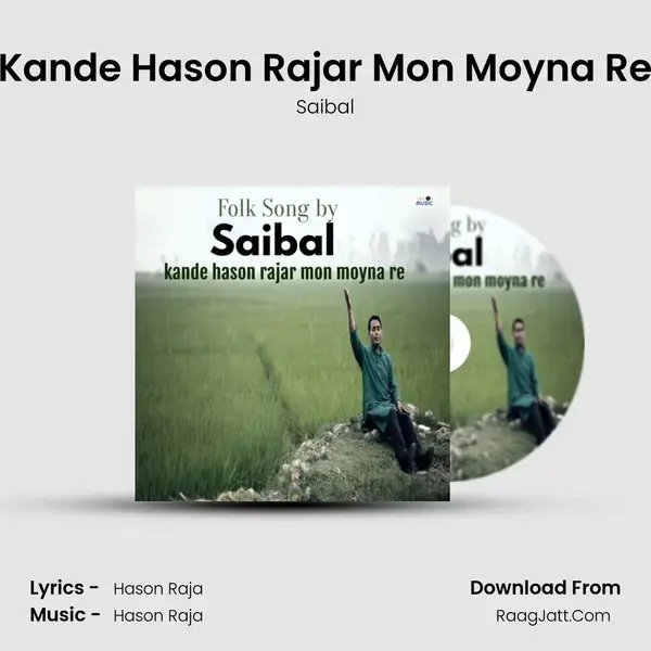 Kande Hason Rajar Mon Moyna Re mp3 song