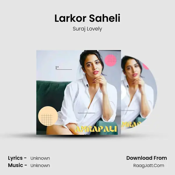 Larkor Saheli mp3 song