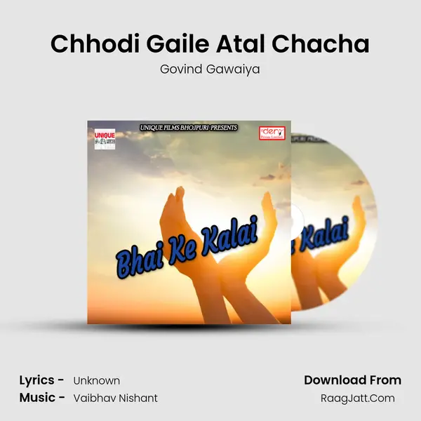 Chhodi Gaile Atal Chacha Song mp3 | Govind Gawaiya