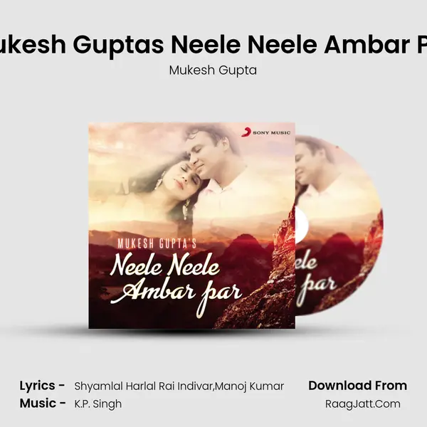 Mukesh Gupta's Neele Neele Ambar Par mp3 song