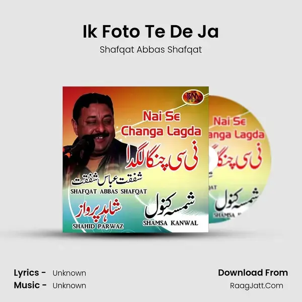 Ik Foto Te De Ja Song mp3 | Shafqat Abbas Shafqat