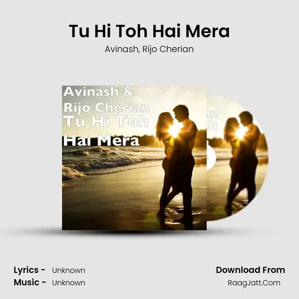 Tu Hi Toh Hai Mera mp3 song