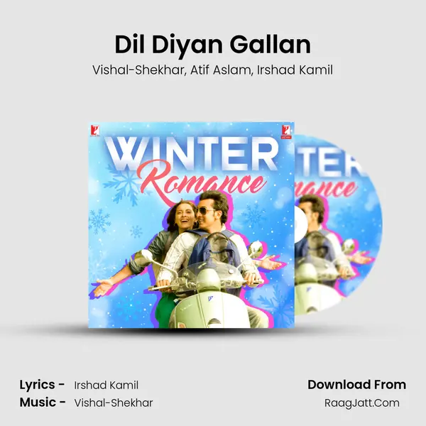 Dil Diyan Gallan mp3 song