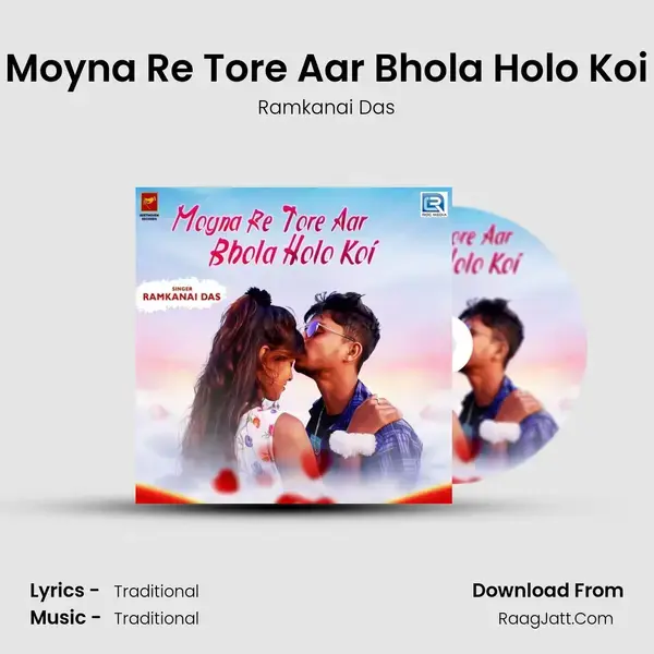 Moyna Re Tore Aar Bhola Holo Koi mp3 song