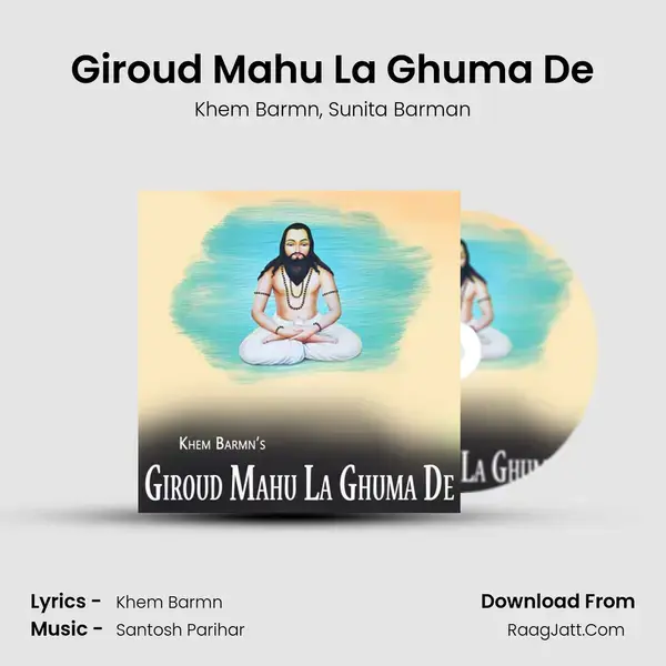 Giroud Mahu La Ghuma De mp3 song