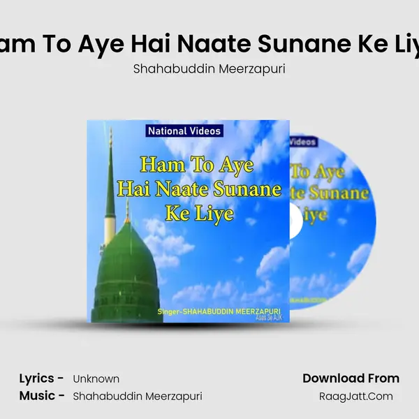 Ham To Aye Hai Naate Sunane Ke Liye - Shahabuddin Meerzapuri