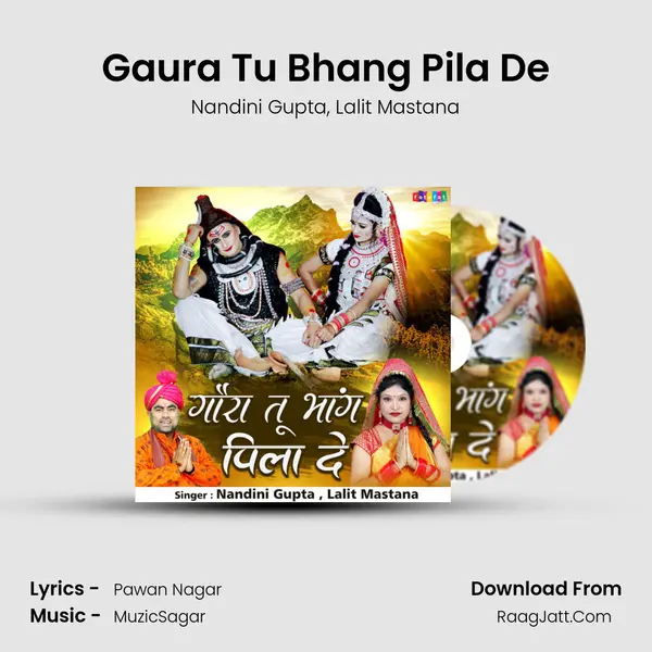 Gaura Tu Bhang Pila De mp3 song