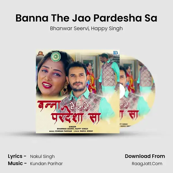 Banna The Jao Pardesha Sa - Bhanwar Seervi