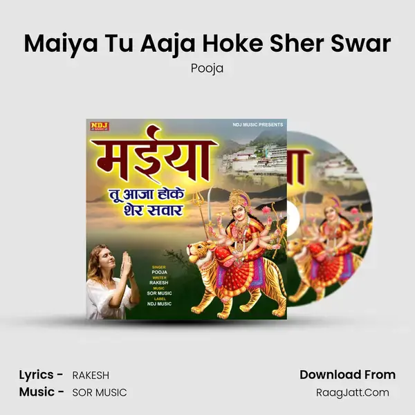 Maiya Tu Aaja Hoke Sher Swar mp3 song