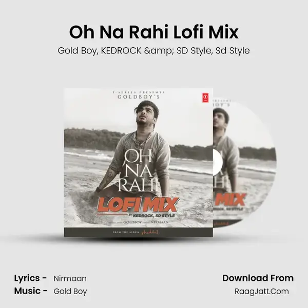 Oh Na Rahi Lofi Mix(Remix By Kedrock,Sd Style) mp3 song